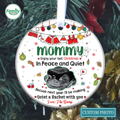 Personalized Gift For Future Mommy Enjoy Your Last Christmas In Peace And Quiet Ornament_PP_AV0610222