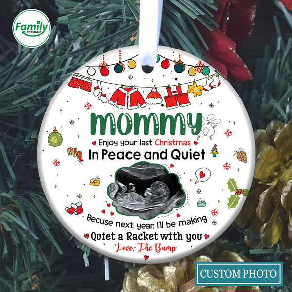 Personalized Gift For Future Mommy Enjoy Your Last Christmas In Peace And Quiet Ornament_PP_AV0610222