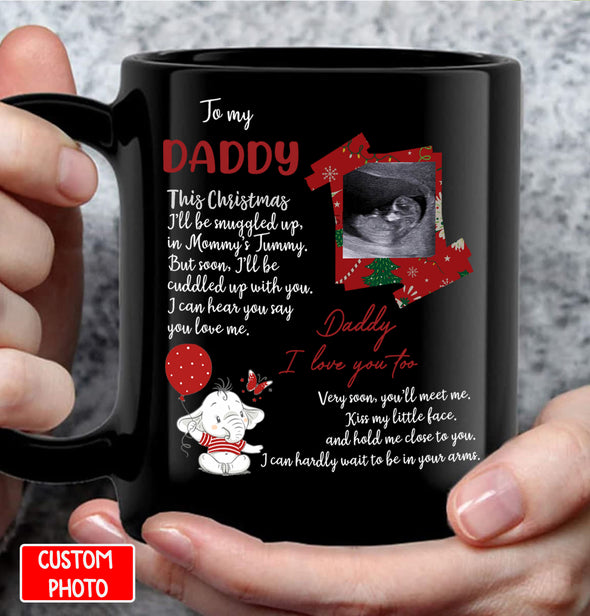 Personalized Gift For Future Daddy I Can Hear You Say You Love Me Mug - PP - AV0110221