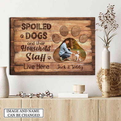 Gift For Dog Lovers Spoiled Dogs And Their Household Staff Live Here Framed Canvas - PP - AV0208221