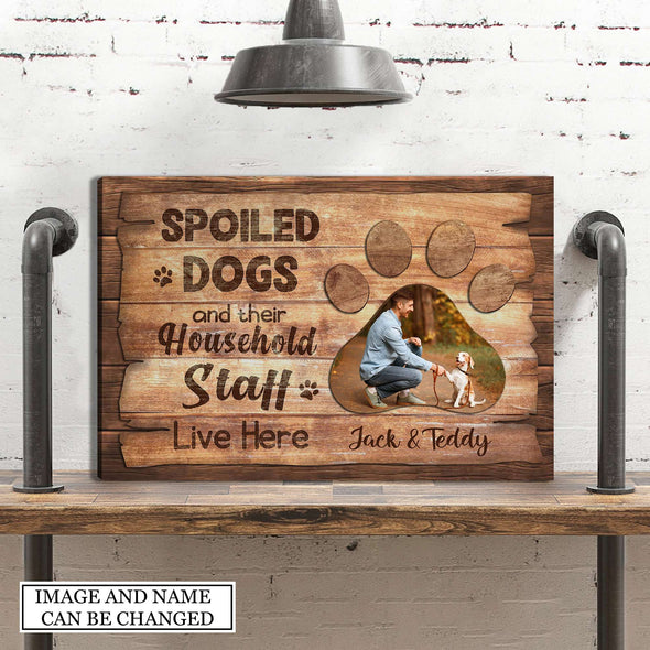 Gift For Dog Lovers Spoiled Dogs And Their Household Staff Live Here Framed Canvas - PP - AV0208221