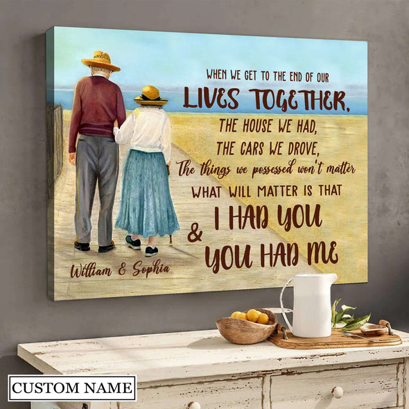 Gift For Couple When We Get To The End Of Our Lives Together Canvas PP - AV0407221