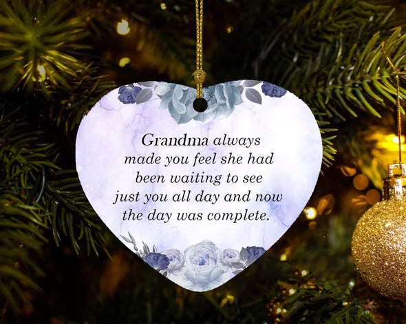 Gift For Grandma Always Made You Feel She Had Been Waiting To See Just You All Day And Now The Day Was Complete Ornament - Nt