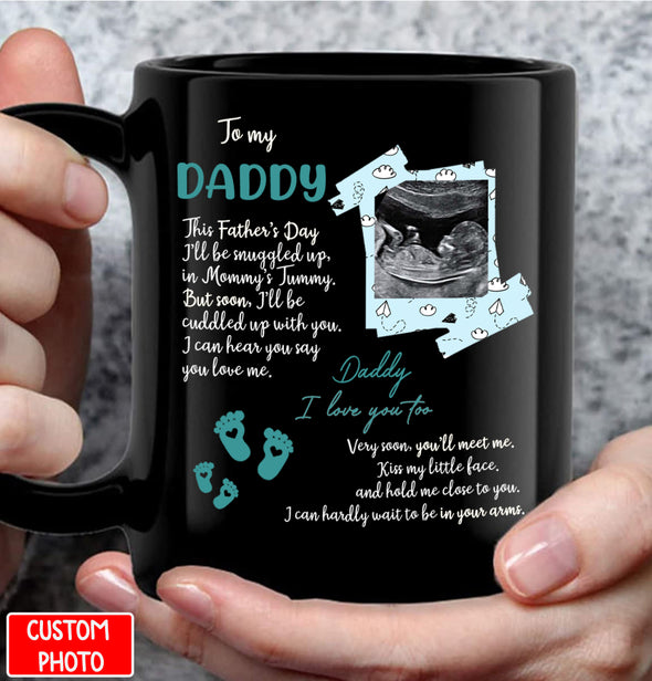 Personalized Gift For Future Daddy I Can Hear You Say You Love Me Mugs - PP - AV0308222