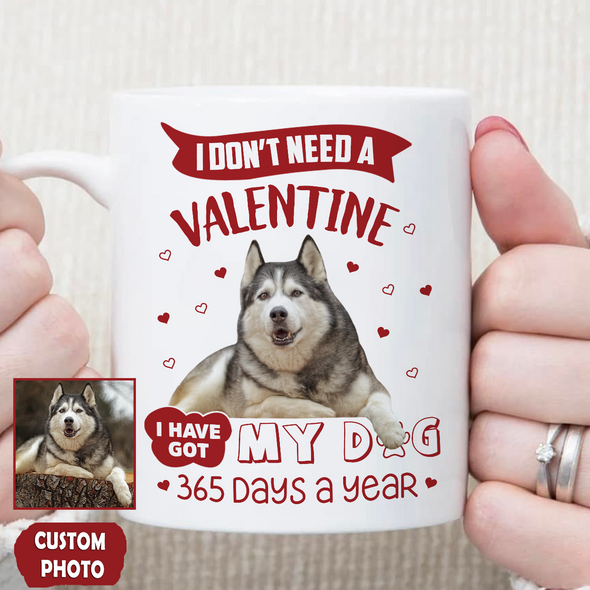 Personalized Gift For Pet Lovers I Have Got My Dog 365 Days A Year Mug - PP - AV2712225