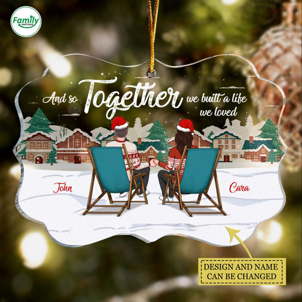 Personalized Gift For Couple And So Together We Built A Life We Loved Ornament - PP - AV0410221