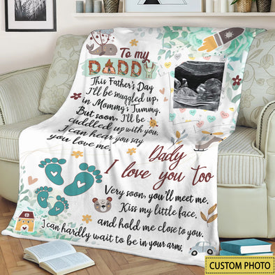 Personalized Gift For Future Daddy I Can Hear You Say You Love Me Blanket - PP - AV0808222