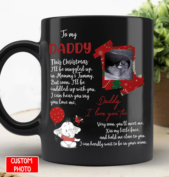 Personalized Gift For Future Daddy I Can Hear You Say You Love Me Mug - PP - AV0110221