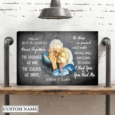 Gift For Couple What Will Matter Is That I Had You And You Had Me Canvas PP - AV0407222