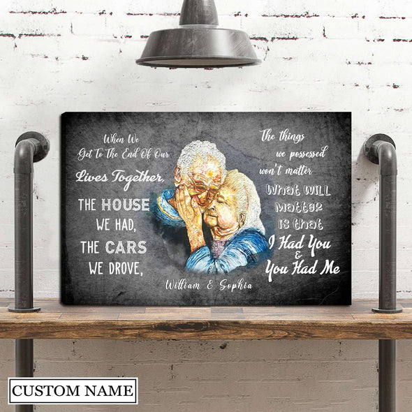 Gift For Couple What Will Matter Is That I Had You And You Had Me Canvas PP - AV0407222