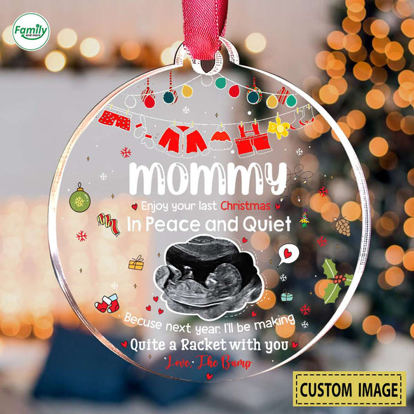 Personalized Gift For Future Mommy Enjoy Your Last Christmas In Peace And Quiet Ornament PP - AV1210221