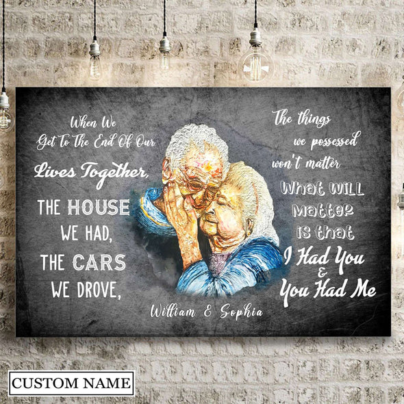 Gift For Couple What Will Matter Is That I Had You And You Had Me Canvas PP - AV0407222