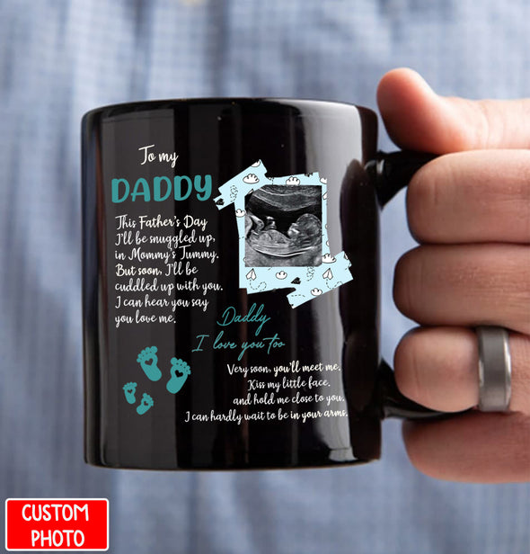 Personalized Gift For Future Daddy I Can Hear You Say You Love Me Mugs - PP - AV0308222
