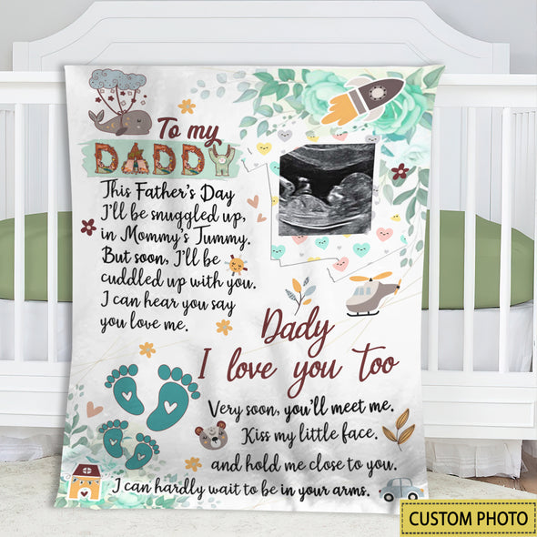 Personalized Gift For Future Daddy I Can Hear You Say You Love Me Blanket - PP - AV0808222