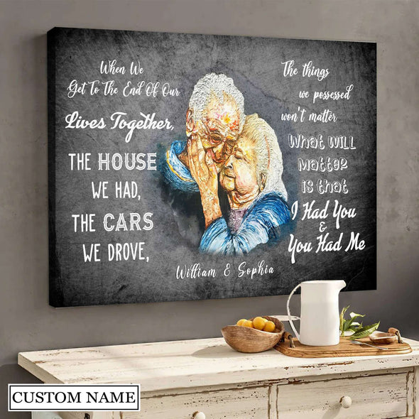 Gift For Couple What Will Matter Is That I Had You And You Had Me Canvas PP - AV0407222