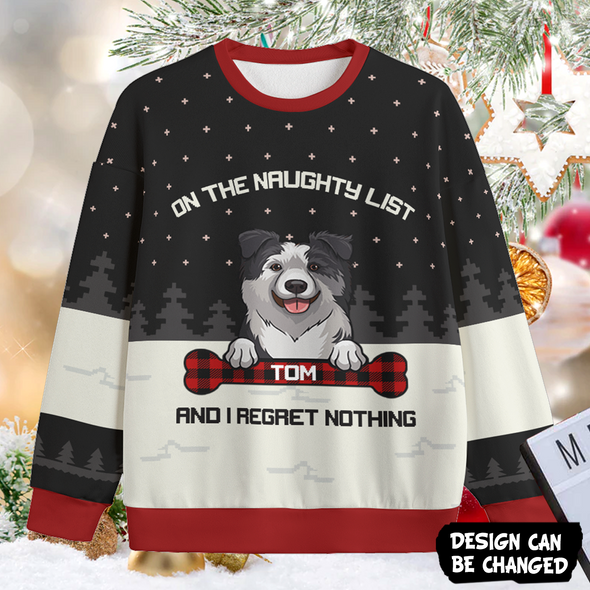 Personalized Gift For Cat And Dog Lovers, On The Naughty List And I Regret Nothing Christmas Ugly Sweater PP-AV2611221