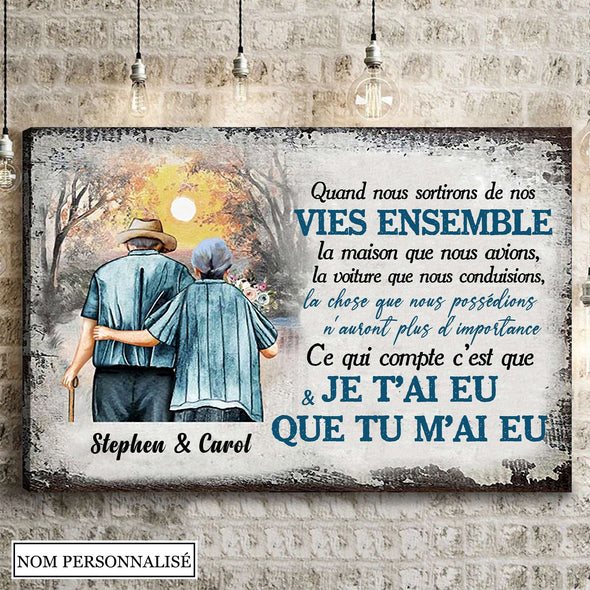Ce Qui Compte C'est Que Je T'ai Eu Et Que Tu M'ai Eu Toile - PP - AV0407223