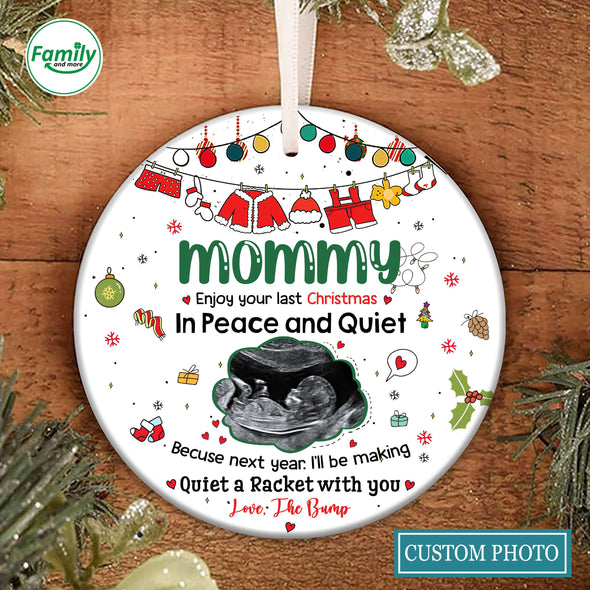 Personalized Gift For Future Mommy Enjoy Your Last Christmas In Peace And Quiet Ornament_PP_AV0610222