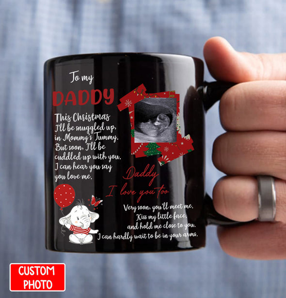 Personalized Gift For Future Daddy I Can Hear You Say You Love Me Mug - PP - AV0110221