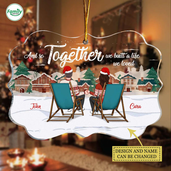 Personalized Gift For Couple And So Together We Built A Life We Loved Ornament - PP - AV0410221