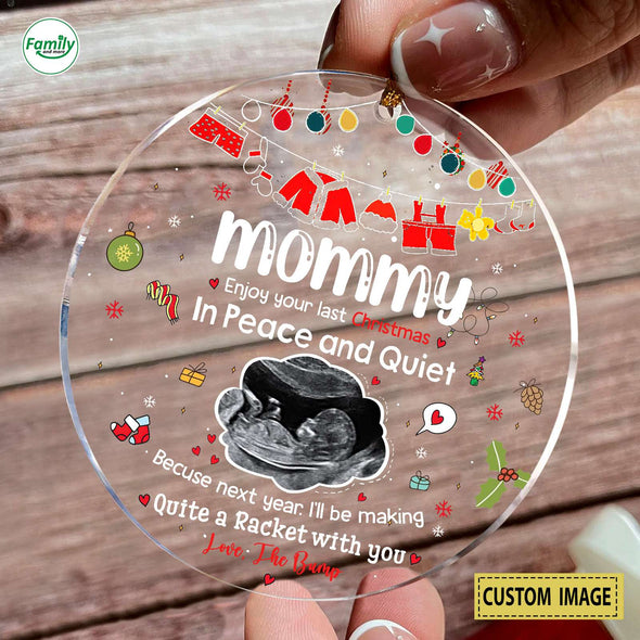 Personalized Gift For Future Mommy Enjoy Your Last Christmas In Peace And Quiet Ornament PP - AV1210221