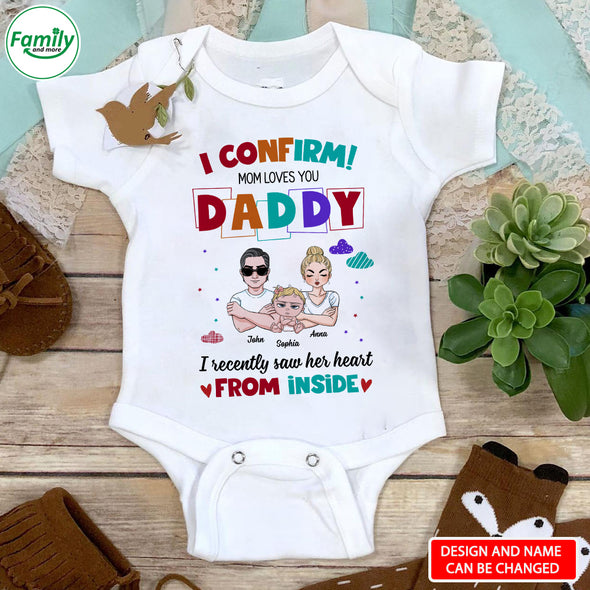 I Confirm Mom Loves You Daddy Baby Onesie - AD - LT2004224