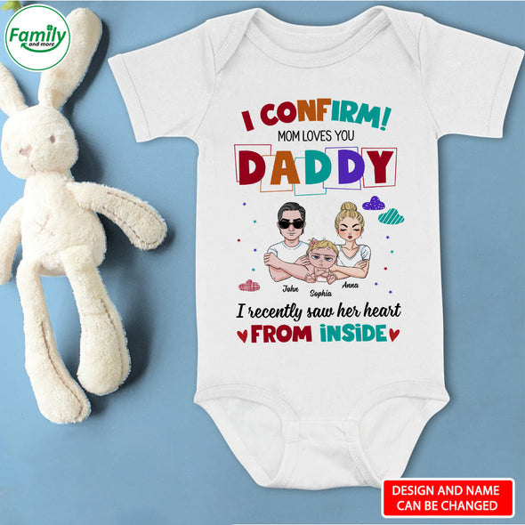 I Confirm Mom Loves You Daddy Baby Onesie - AD - LT2004224