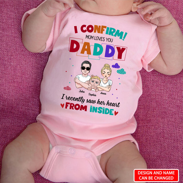 I Confirm Mom Loves You Daddy Baby Onesie - AD - LT2004224