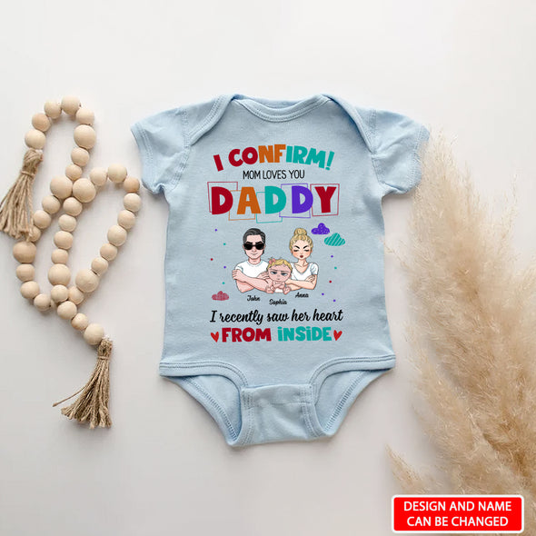 I Confirm Mom Loves You Daddy Baby Onesie - AD - LT2004224