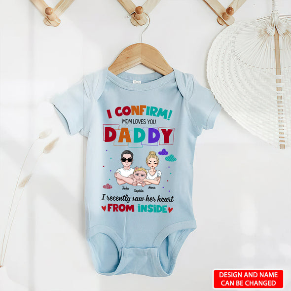 I Confirm Mom Loves You Daddy Baby Onesie - AD - LT2004224