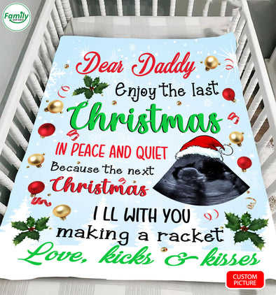 Personalized Gift For Future Daddy Enjoy Your Last Christmas  Blanket - PP - LT1811217