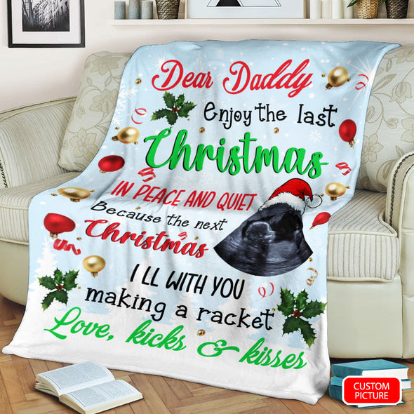 Personalized Gift For Future Daddy Enjoy Your Last Christmas  Blanket - PP - LT1811217