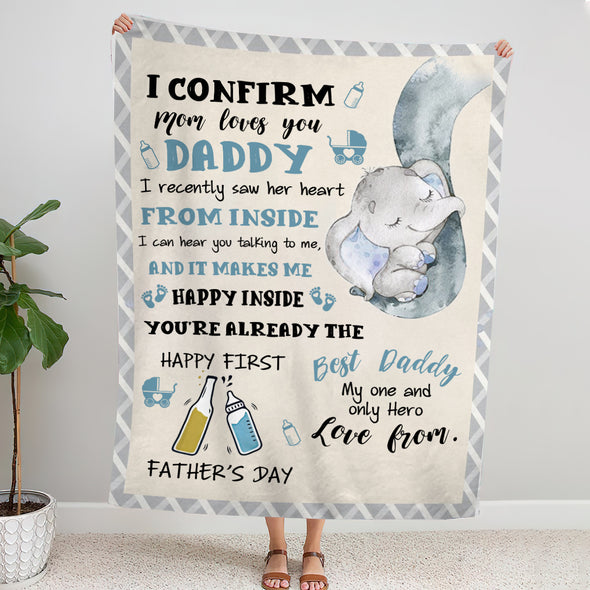 Gift For Future Daddy I Confirm Mom Loves You Blanket - PP - LT1805222