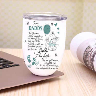 Personalized Gift For Future Daddy I Can Hear You Say You Love Me I Love You Too Wine Tumbler  - pp - KT 2810214