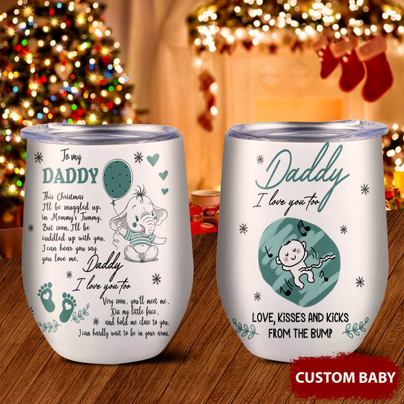 Personalized Gift For Future Daddy I Can Hear You Say You Love Me I Love You Too Wine Tumbler  - pp - KT 2810214