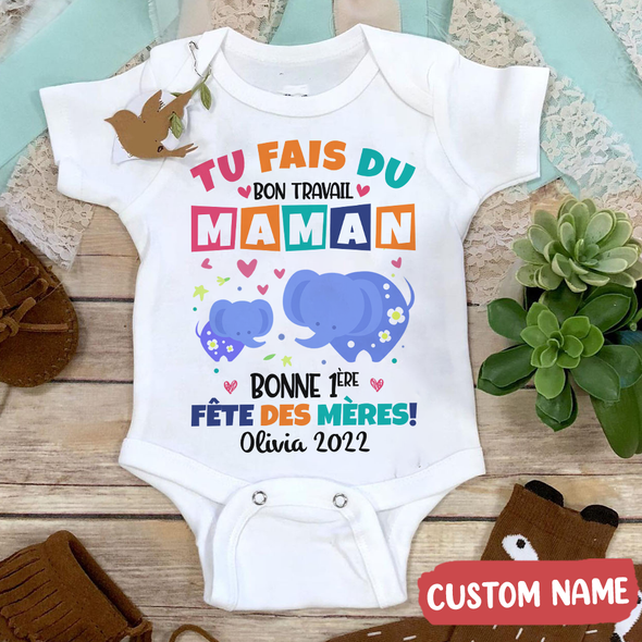 Gift For Mommy Tu Fais Du Bon Travail Maman Baby Onesie - AD - 2704 1