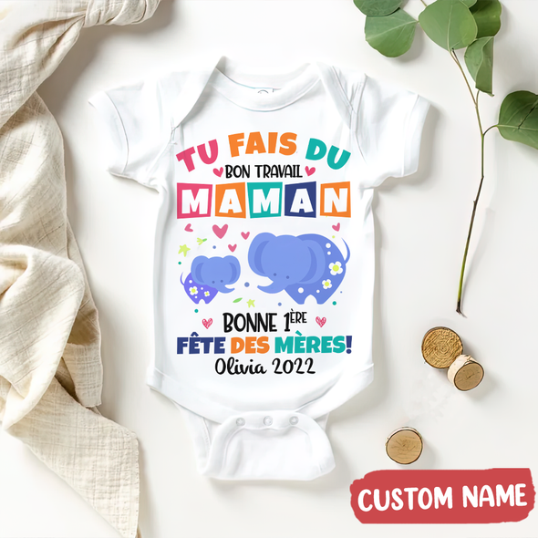 Gift For Mommy Tu Fais Du Bon Travail Maman Baby Onesie - AD - 2704 1
