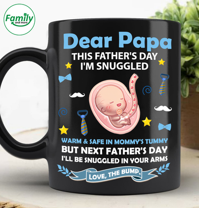 Dear Papa This Father's Day I'm Snuggled warm-nt Mugs