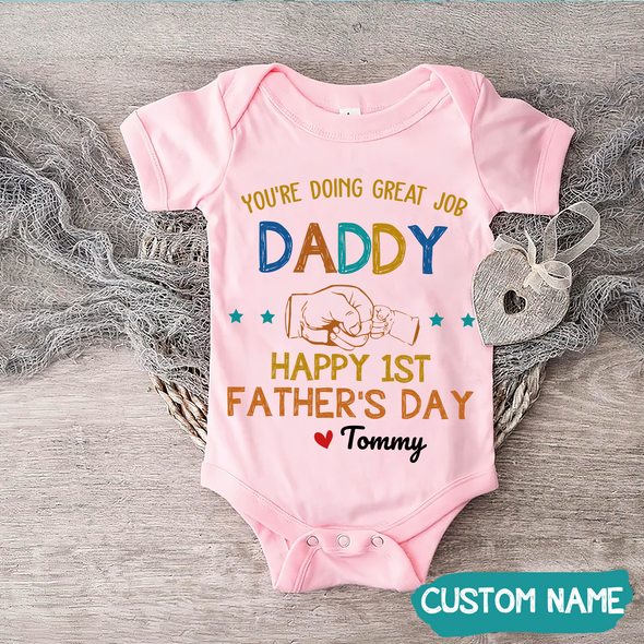 Gift For Daddy You're Doing A Great Job Baby Onesie - JD - TT1105227