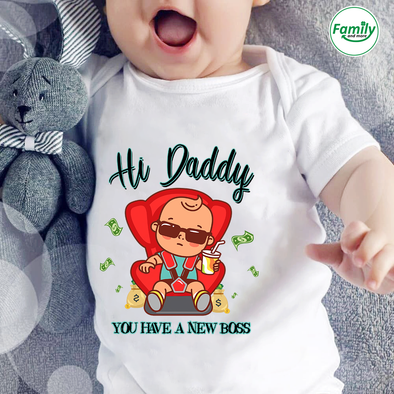 Hi Daddy You have a new boss-nt Baby Onesie