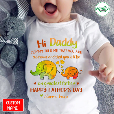 Hi Daddy Mommy told me that you are awesome-nt Baby Onesie