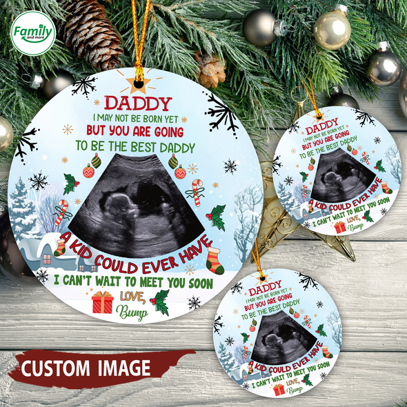 Personalized Gift For Daddy I May Not Be Born Yet But Are You Doing To Be The Best Daddy Ornament - Nt