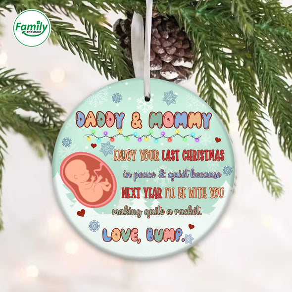 Gift For Future Daddy And Mommy Enjoy Your Last Christmas In Peace And Quiet Ornament_NT_-HB2810222