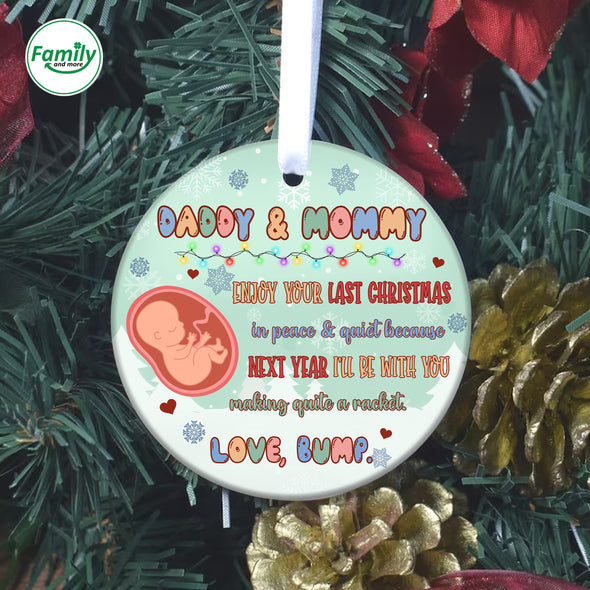 Gift For Future Daddy And Mommy Enjoy Your Last Christmas In Peace And Quiet Ornament_NT_-HB2810222