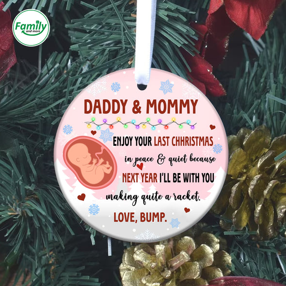Personalized Gift For Future Daddy And Mommy Enjoy Your Last Christmas In Peace And Quiet Ornament_NT-HB3009222
