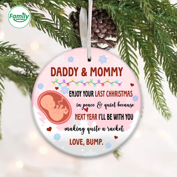 Personalized Gift For Future Daddy And Mommy Enjoy Your Last Christmas In Peace And Quiet Ornament_NT-HB3009222