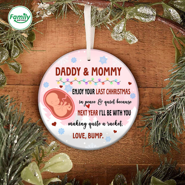 Personalized Gift For Future Daddy And Mommy Enjoy Your Last Christmas In Peace And Quiet Ornament_NT-HB3009222