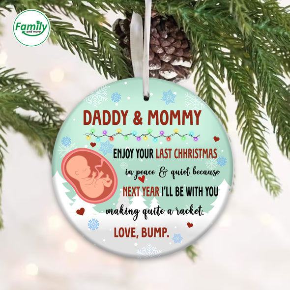 Personalized Gift For Future Daddy And Mommy Enjoy Your Last Christmas In Peace And Quiet Ornament_NT-HB3009222