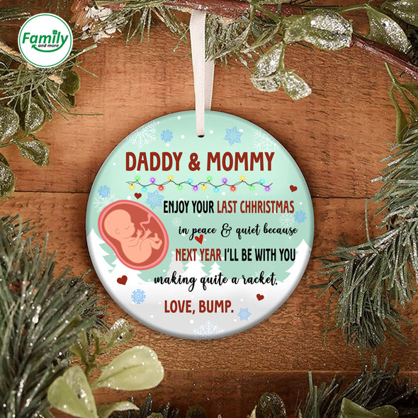 Personalized Gift For Future Daddy And Mommy Enjoy Your Last Christmas In Peace And Quiet Ornament_NT-HB3009222