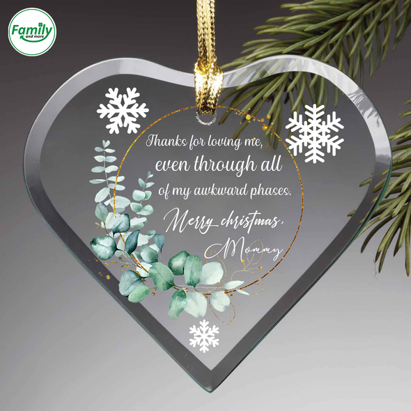 Gift For Mommy Thanks For Loving Me, Even Through All Of My Awkward Phases Ornament - Nt